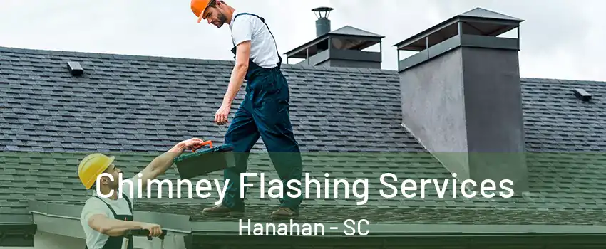 Chimney Flashing Services Hanahan - SC