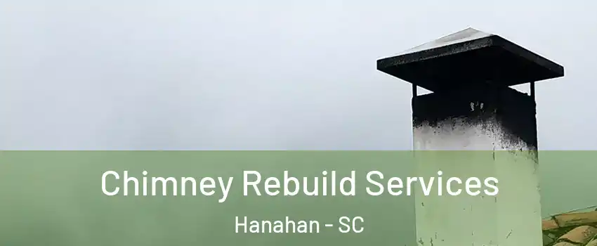  Chimney Rebuild Services Hanahan - SC