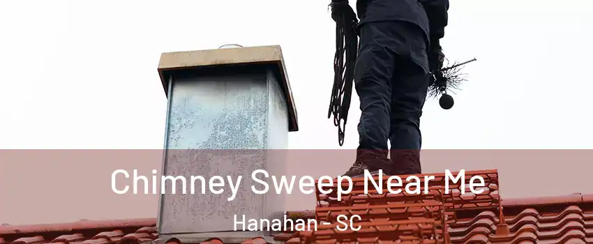  Chimney Sweep Near Me Hanahan - SC