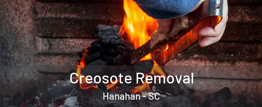  Creosote Removal Hanahan - SC