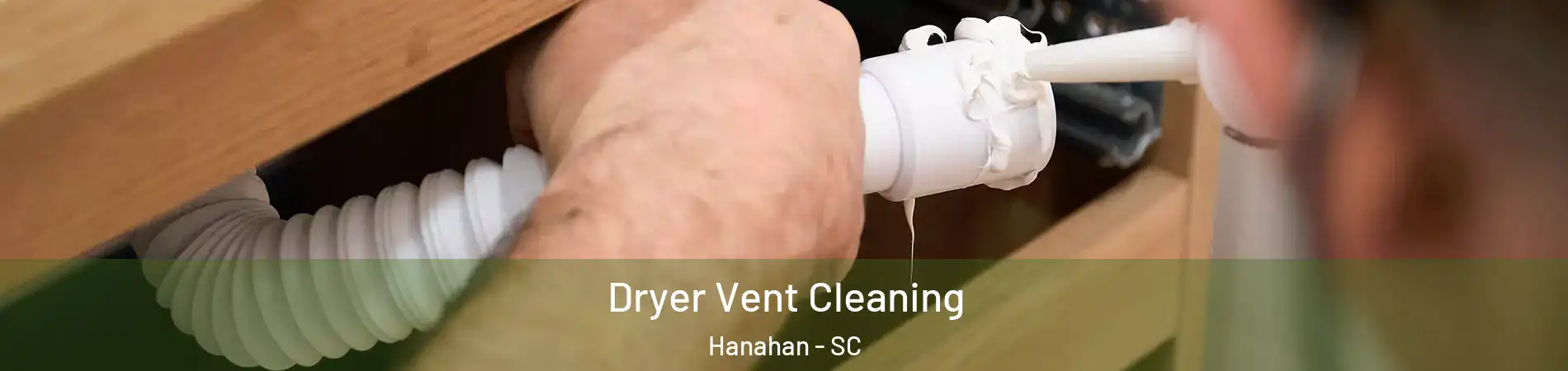  Dryer Vent Cleaning Hanahan - SC