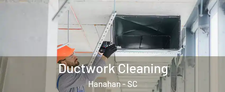  Ductwork Cleaning Hanahan - SC