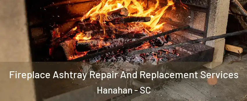  Fireplace Ashtray Repair And Replacement Services Hanahan - SC