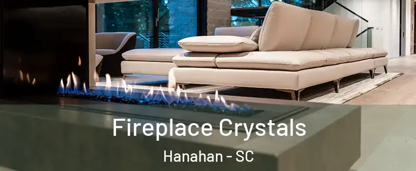  Fireplace Crystals Hanahan - SC