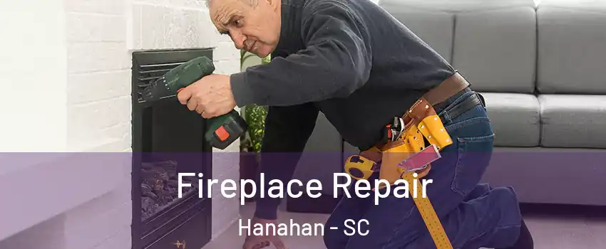  Fireplace Repair Hanahan - SC