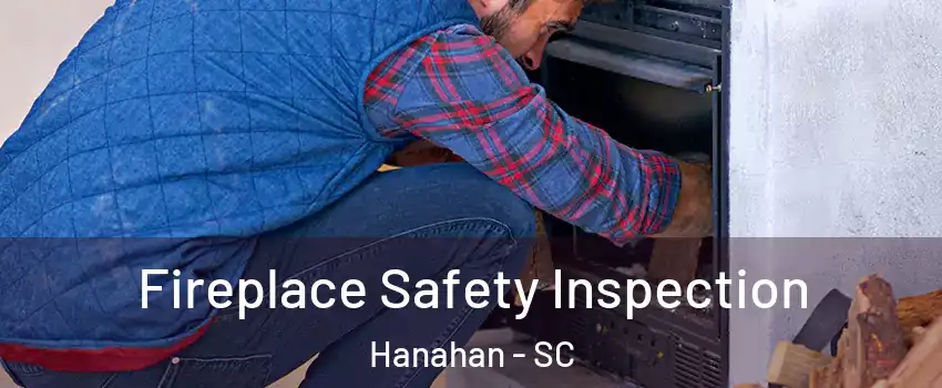  Fireplace Safety Inspection Hanahan - SC