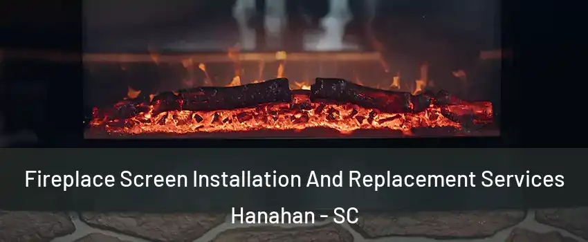  Fireplace Screen Installation And Replacement Services Hanahan - SC