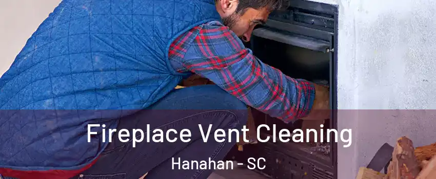  Fireplace Vent Cleaning Hanahan - SC