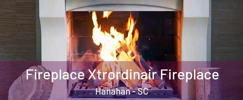  Fireplace Xtrordinair Fireplace Hanahan - SC