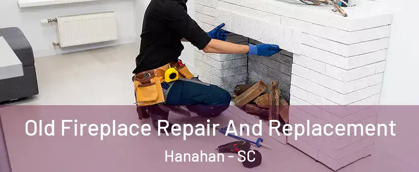  Old Fireplace Repair And Replacement Hanahan - SC