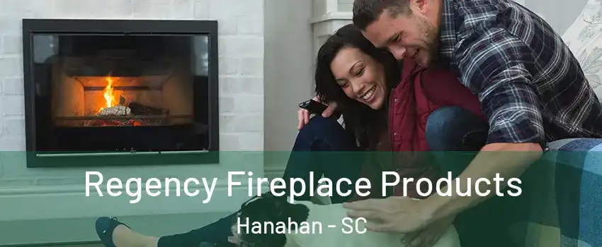  Regency Fireplace Products Hanahan - SC