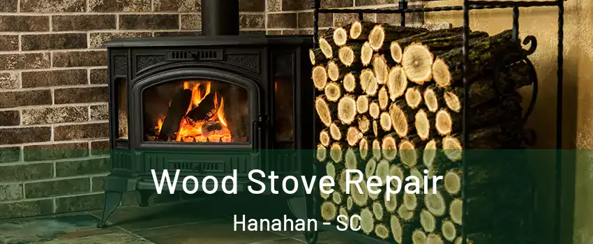  Wood Stove Repair Hanahan - SC